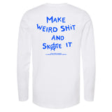 Baja Surf N Skate Make Weird Shit Unisex Long Sleeve T-Shirt